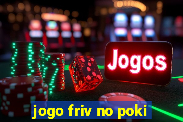 jogo friv no poki